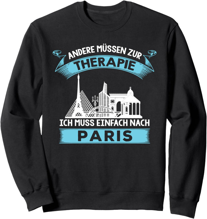Ich brauche keine Therapie - Paris Souvenir Fan Sweatshirt