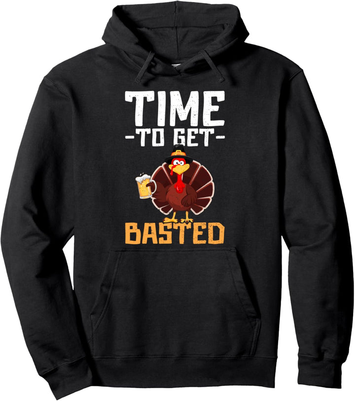 Funny Truthahn Bier: Time To Get Basted - Thanksgiving Pullover Hoodie