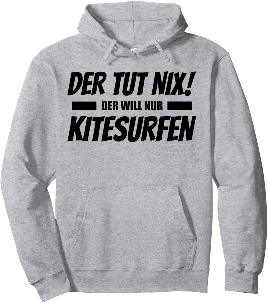 Der Tut Nix Der Will Nur Kitesurfen Lustiges Design Pullover Hoodie
