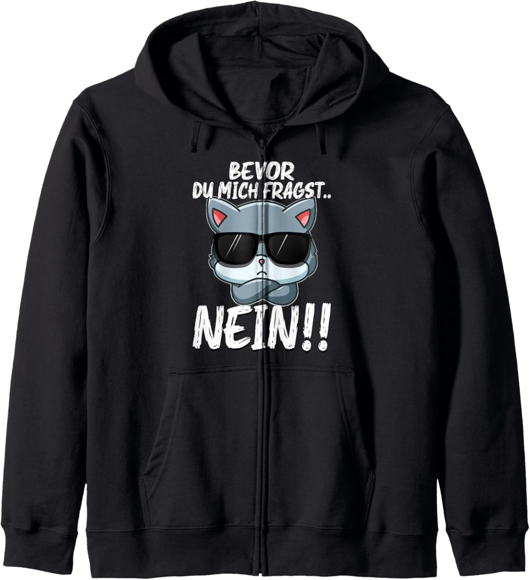 Bevor du mich fragst Nein! Süsses Kätzchen Katze Kapuzenjacke