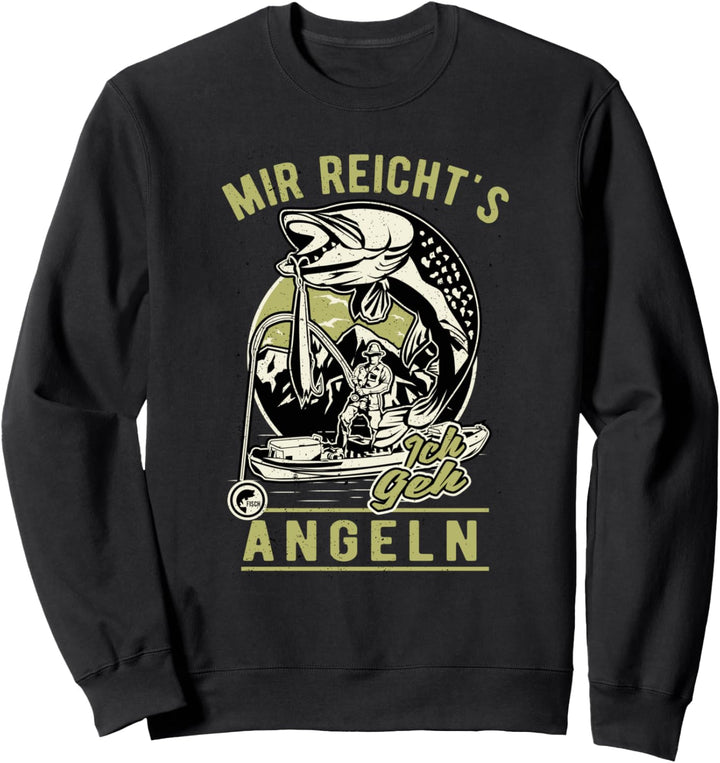 Lustiger Spruch für Angler - Mir reicht's, ich geh Angeln! Sweatshirt