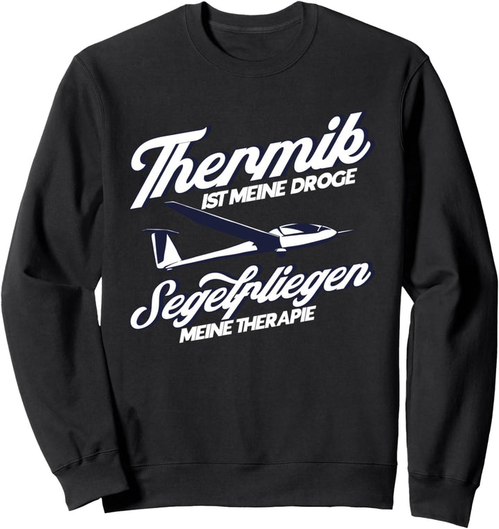 Segelflugzeug Segelfliegen Meine Therapie Segelflieger Sweatshirt