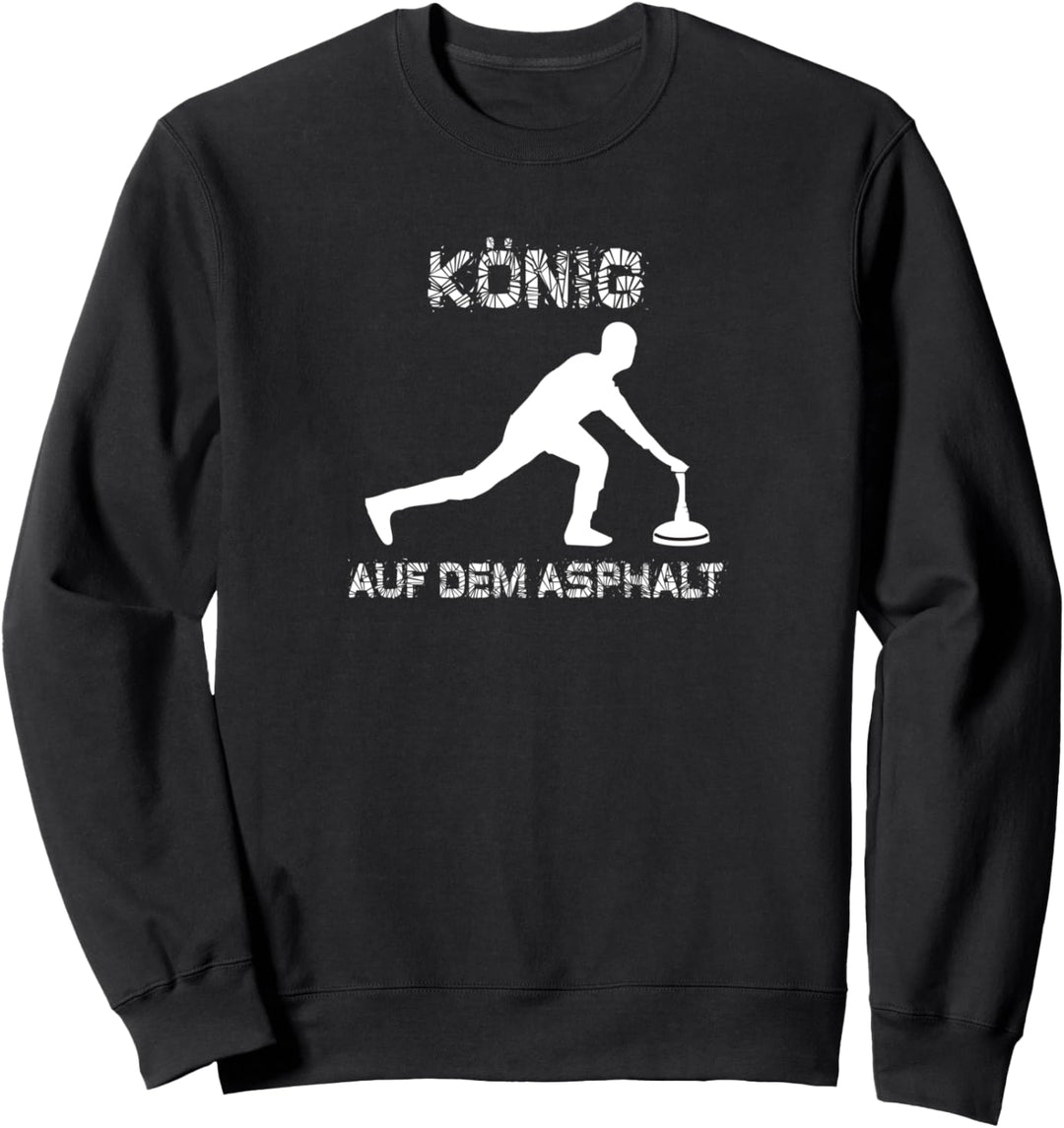 Stockschützen König Auf Dem Asphalt Stocksport Sweatshirt