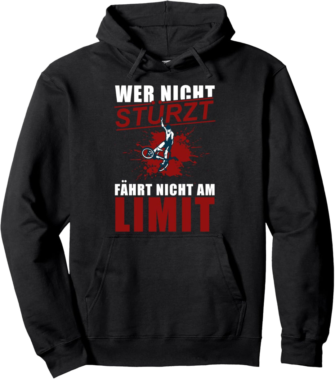 Wer nicht stürzt fährt nicht am Limit Fahrrad Pullover Hoodie
