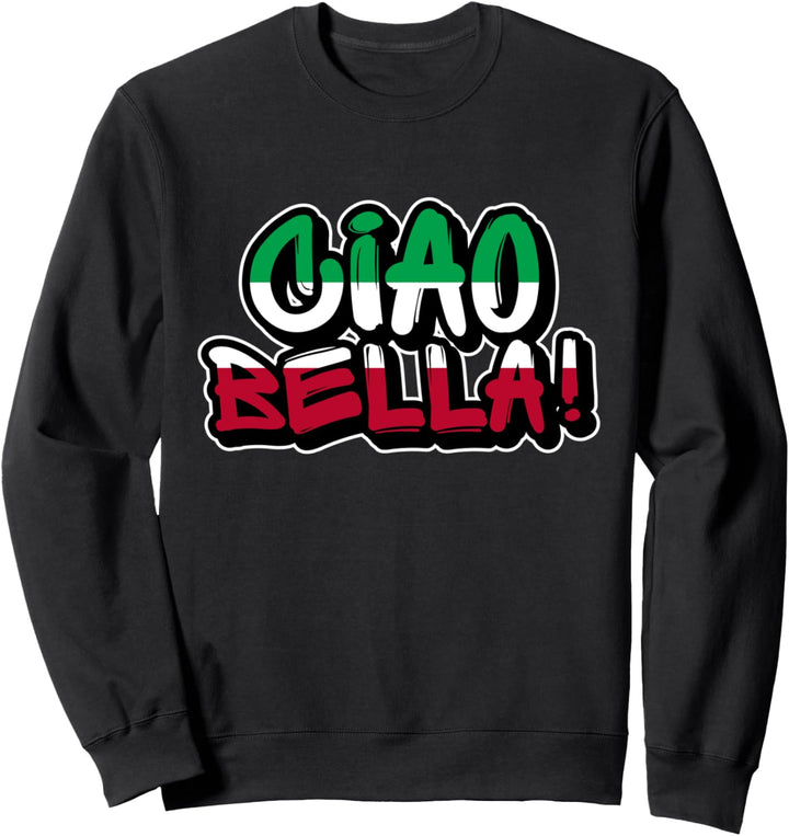 Bella Geschenke - Hallo italienische Herzliebe Italien Ciao Sweatshirt