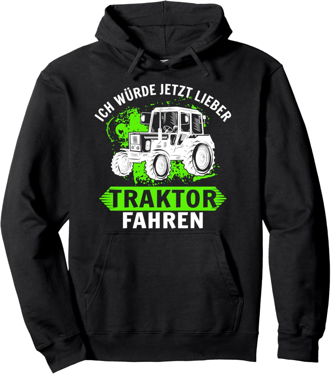 Ich würde jetzt lieber Traktor fahren Trecker Biobauer Pullover Hoodie