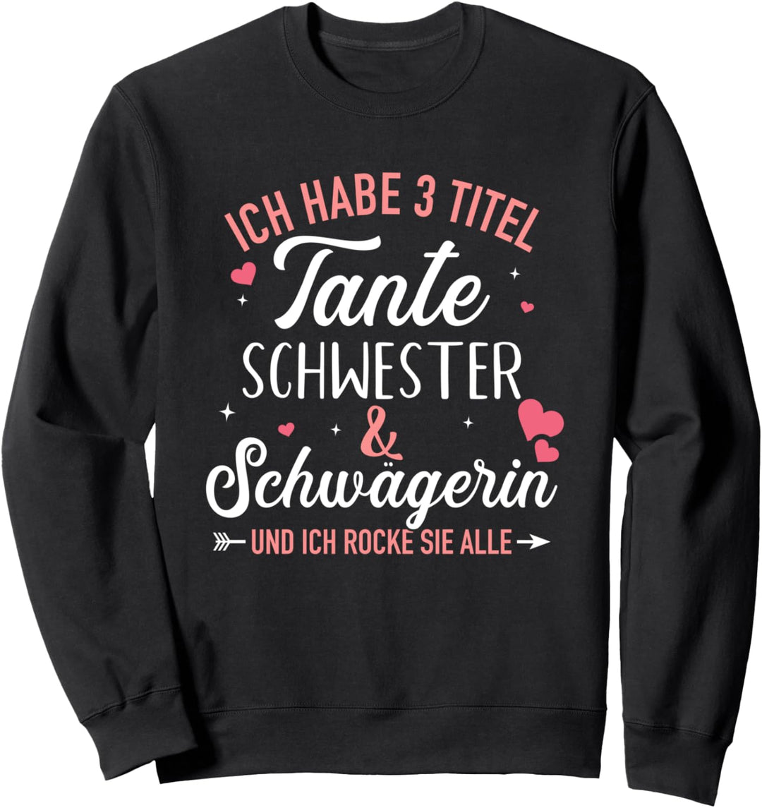 3 Titel Tante, Schwester und Schwägerin und rocke alle Sweatshirt