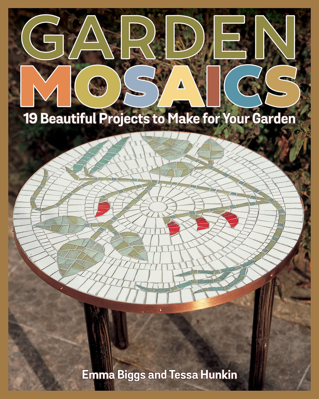 Garden Mosaics: 19 Beautiful Projects to Make for Your Garden, Taschenbuch