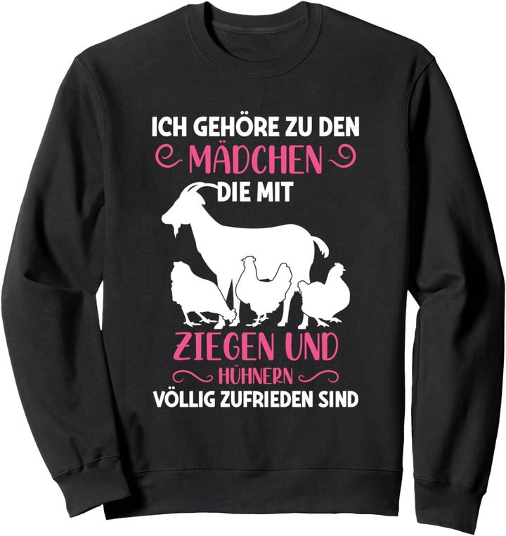 Ich Gehöre Zu Den Mädchen Mit Ziegen Hühnern Zufrieden Sind Sweatshirt