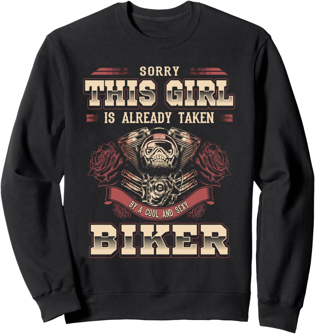 Sexy Motorcycle Gift Sorry Girl Already Taken By A Biker Sweatshirt