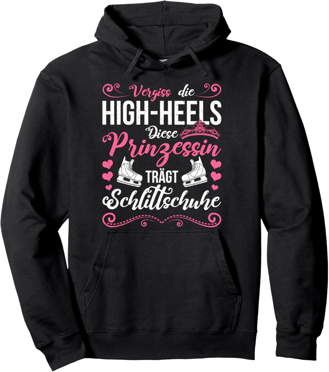 Diese Prinzessin trägt Schlittschuhe Eislaufen Pullover Hoodie