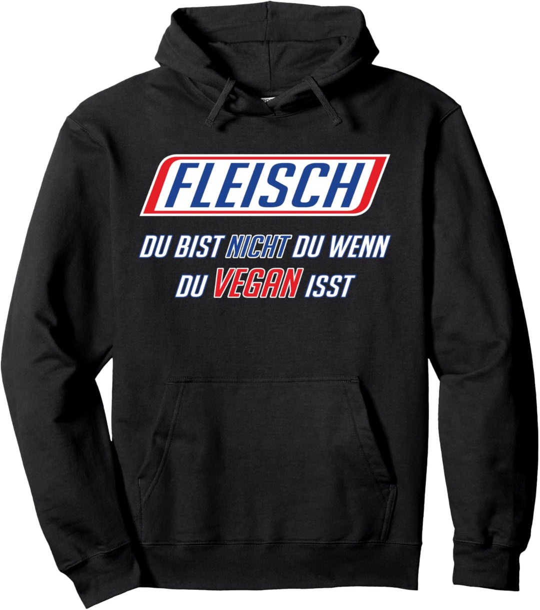 Fleisch Du Bist Nicht Du Wenn Du Vegan Isst Pullover Hoodie