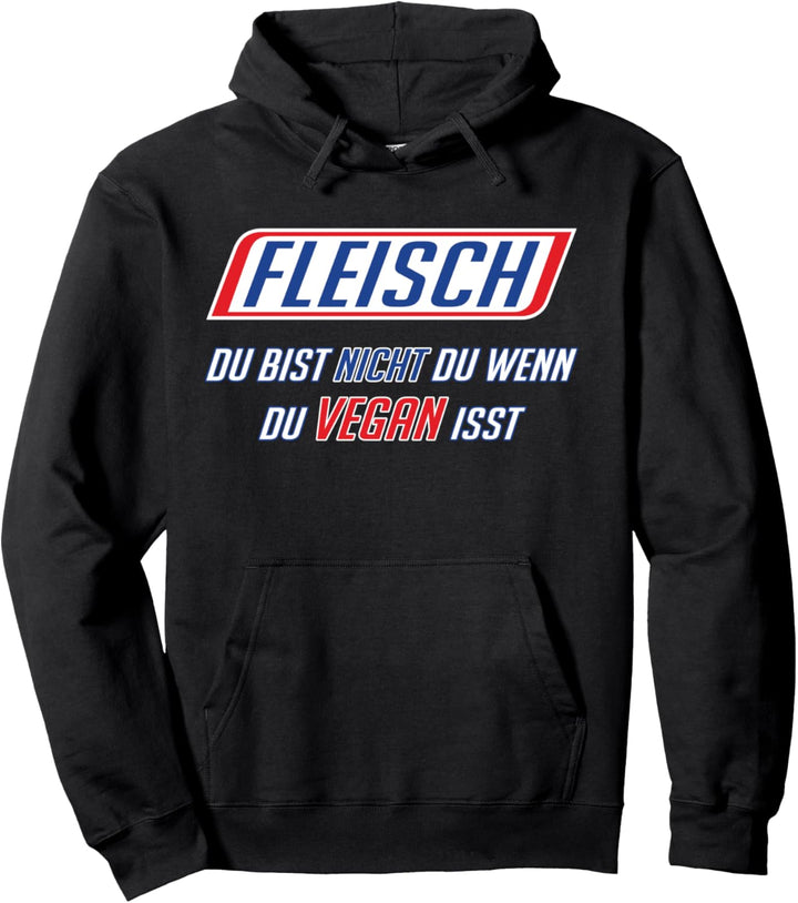 Fleisch Du Bist Nicht Du Wenn Du Vegan Isst Pullover Hoodie