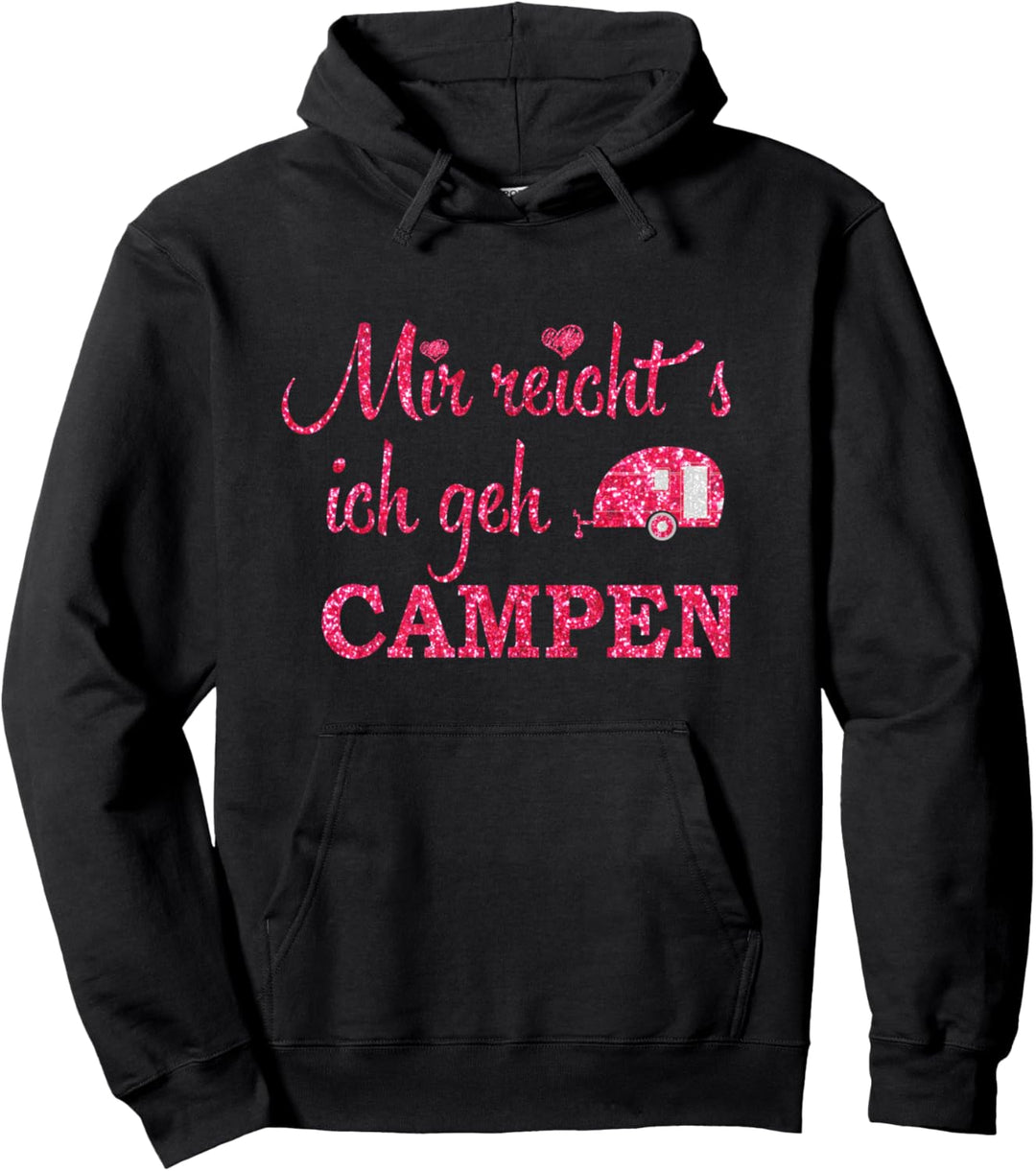 MIR REICHTS ICH GEH CAMPEN CAMPERIN DAMEN CAMPING Pullover Hoodie
