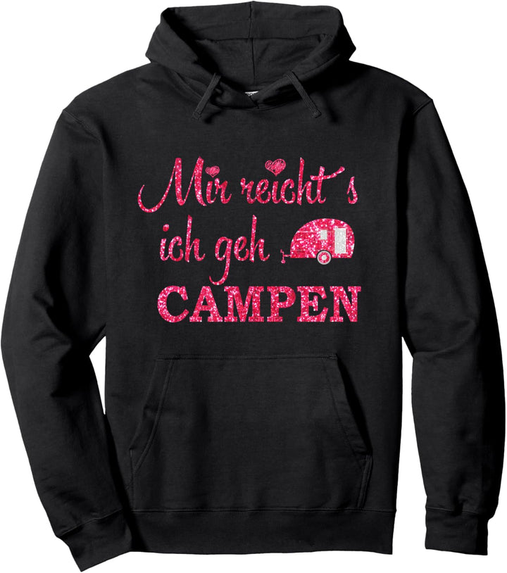 MIR REICHTS ICH GEH CAMPEN CAMPERIN DAMEN CAMPING Pullover Hoodie