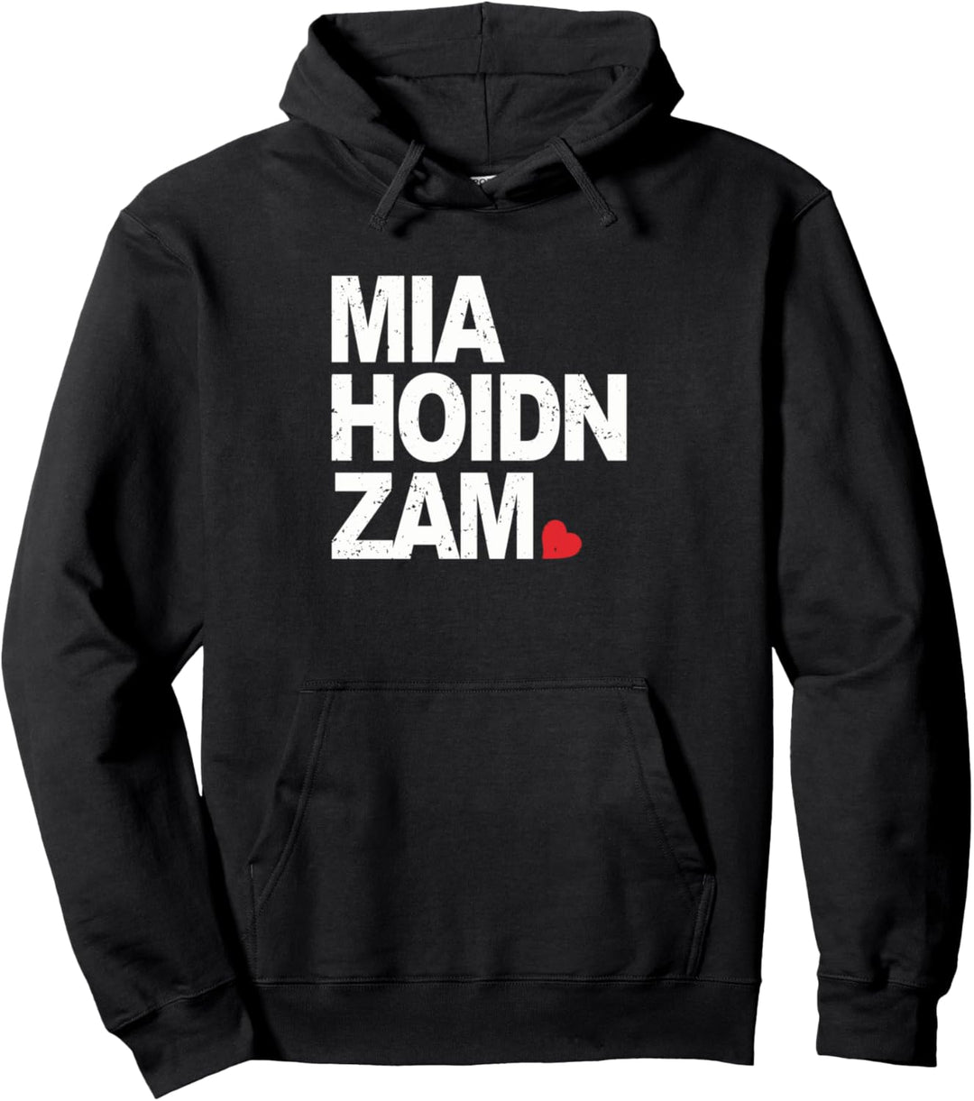 Mia Hoidn Zam Herz Bayrisch Bayern Dialekt Spruch Pullover Hoodie