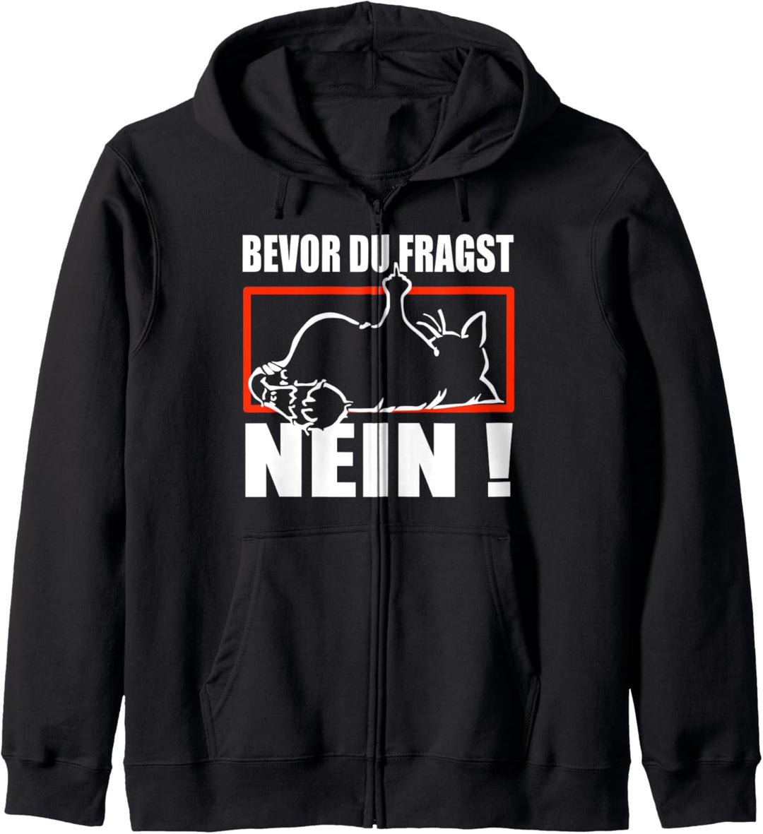 bevor du fragst NEIN - faule Katze Statement Spruch - Katzen Kapuzenjacke