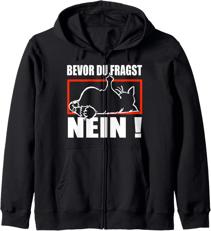 bevor du fragst NEIN - faule Katze Statement Spruch - Katzen Kapuzenjacke