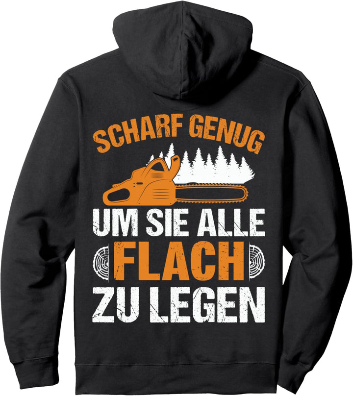 Holzfäller Scharf Genug Holzarbeit Kettensäge Motorsäge Pullover Hoodie