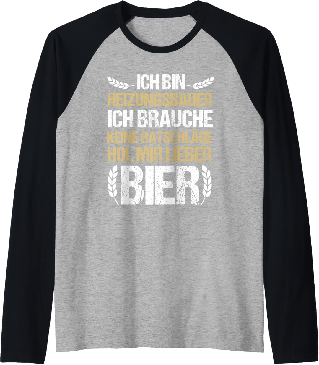 Herren Heizungsinstallateur Brauche keine Ratschläge Heizungsbau Raglan