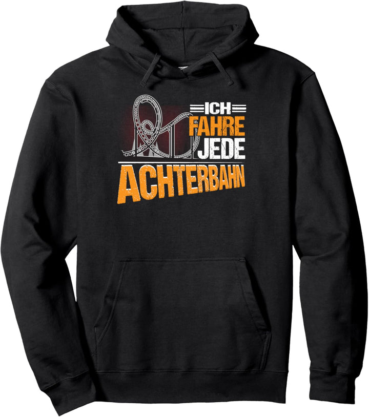 Achterbahn Ich fahre jede Achterbahn Pullover Hoodie