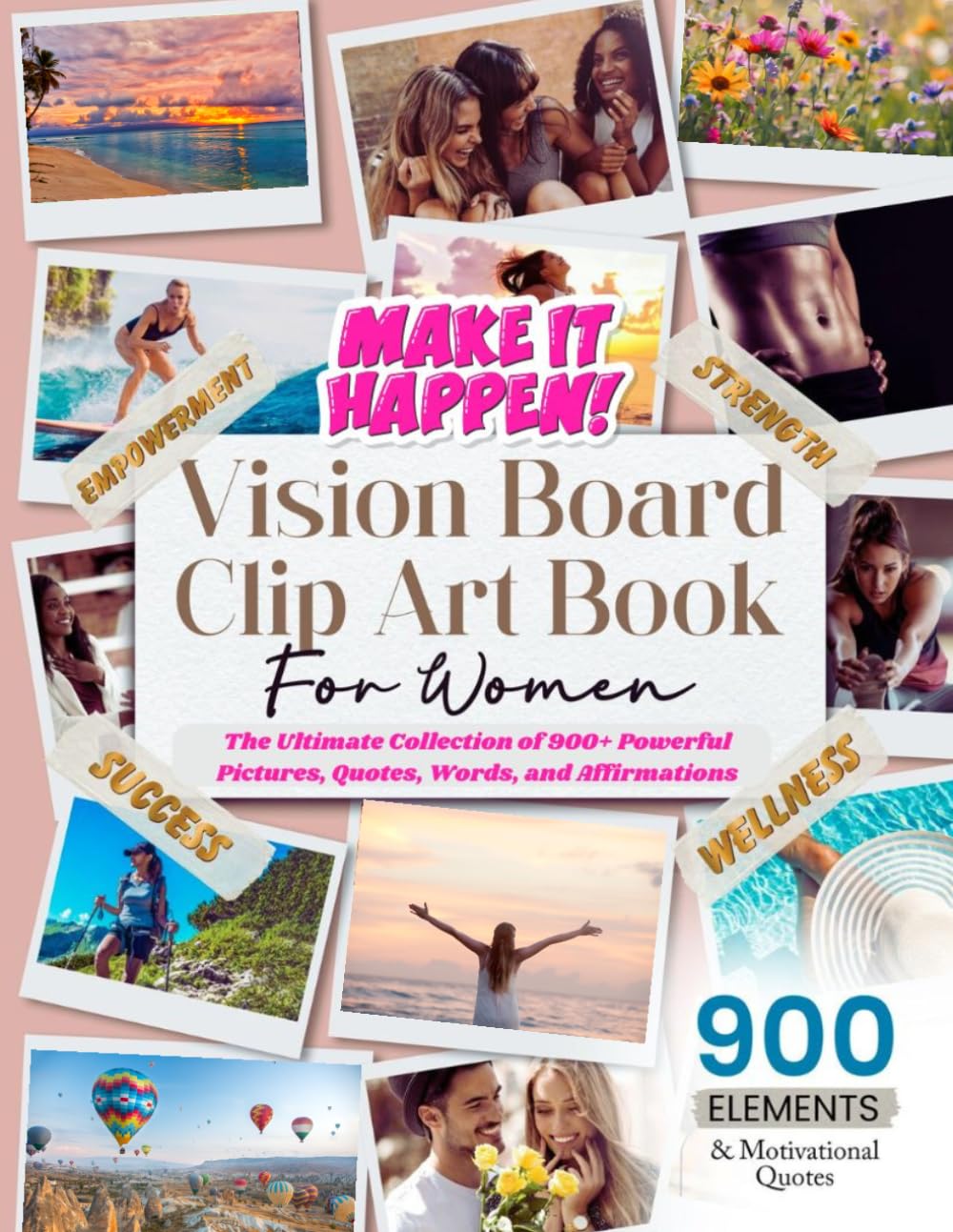 Vision Board Clip Art Book for Women: The Ultimate Collection of 900+ Powerful Pictures, Quotes, Wor