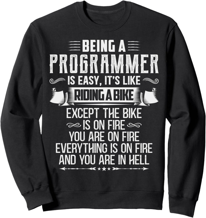Codierung Programmierer Neuheit Alles ist in Flammen Sweatshirt