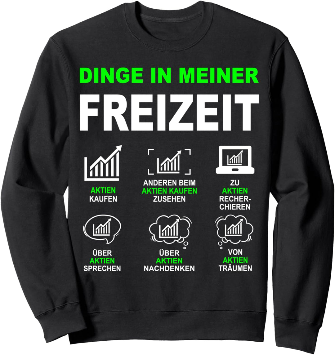 Aktien Börse Trader Design Geld Dinge in meiner Freizeit Sweatshirt