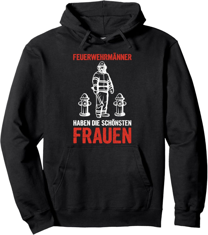 Feuerwehrmänner Haben Die Schönsten Frauen Feuerwehr Pullover Hoodie