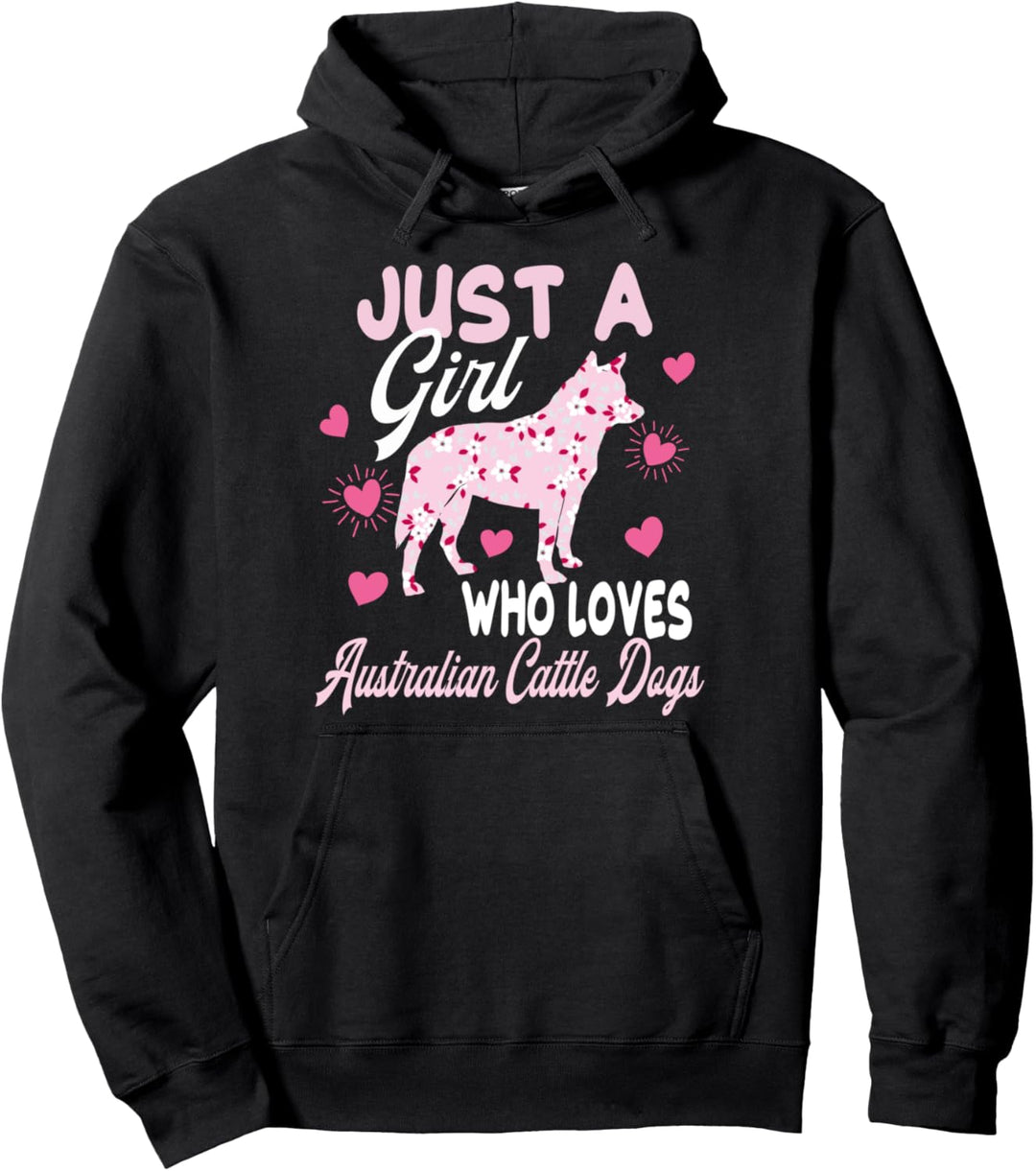 Australian Cattle Dog Pretty Gift Women Girls Funny Quote Pullover Hoodie