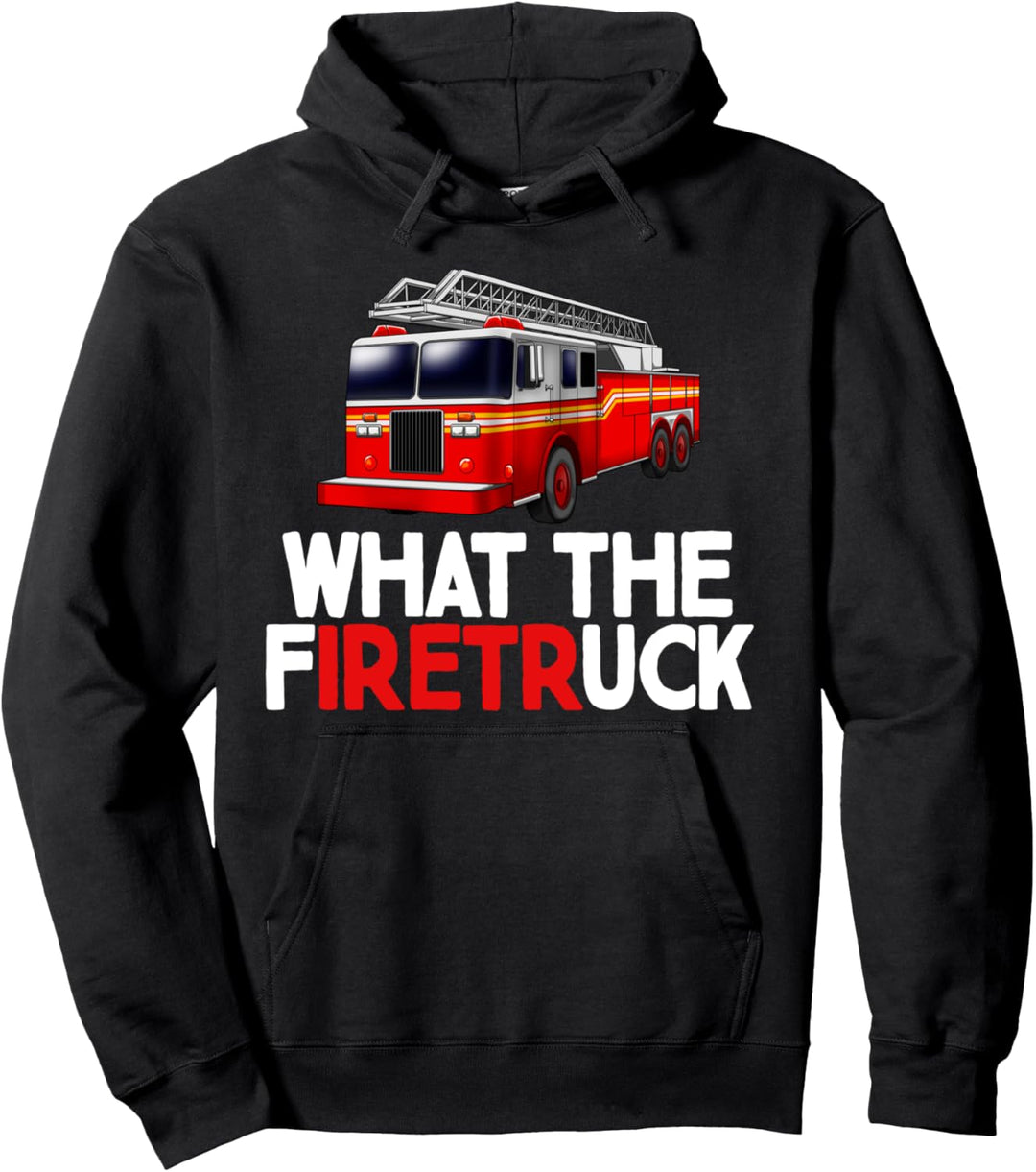What The FiretrUCK Fire Rescuer Firefighter Pullover Hoodie