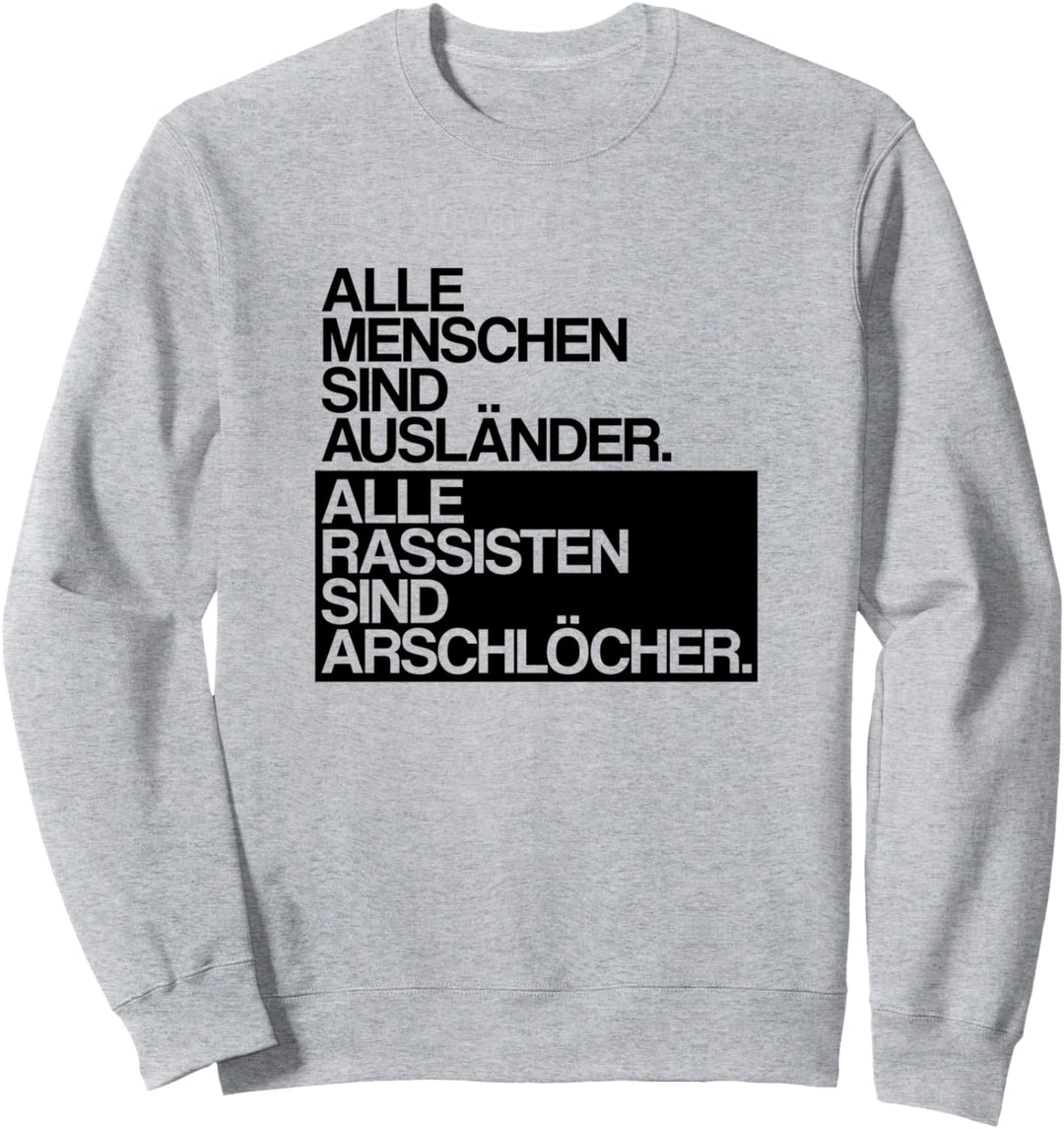 Alle Menschen sind Ausländer Antirassismus Sweatshirt