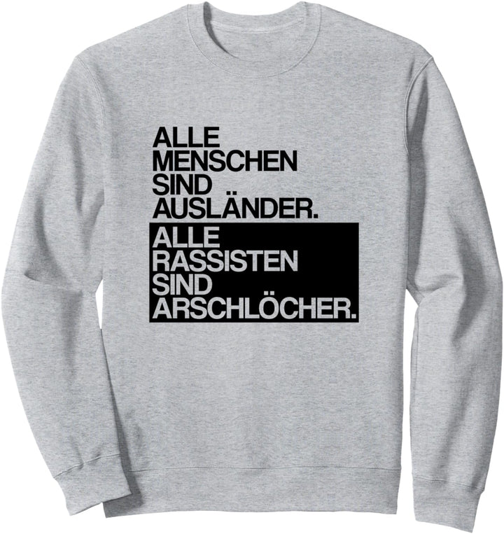 Alle Menschen sind Ausländer Antirassismus Sweatshirt