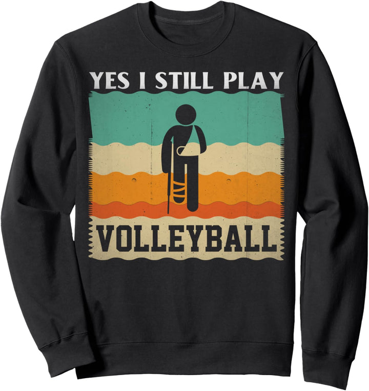 Lustiger Volleyballspieler Ja, ich spiele immer noch Volleyball Vintage Sweatshirt