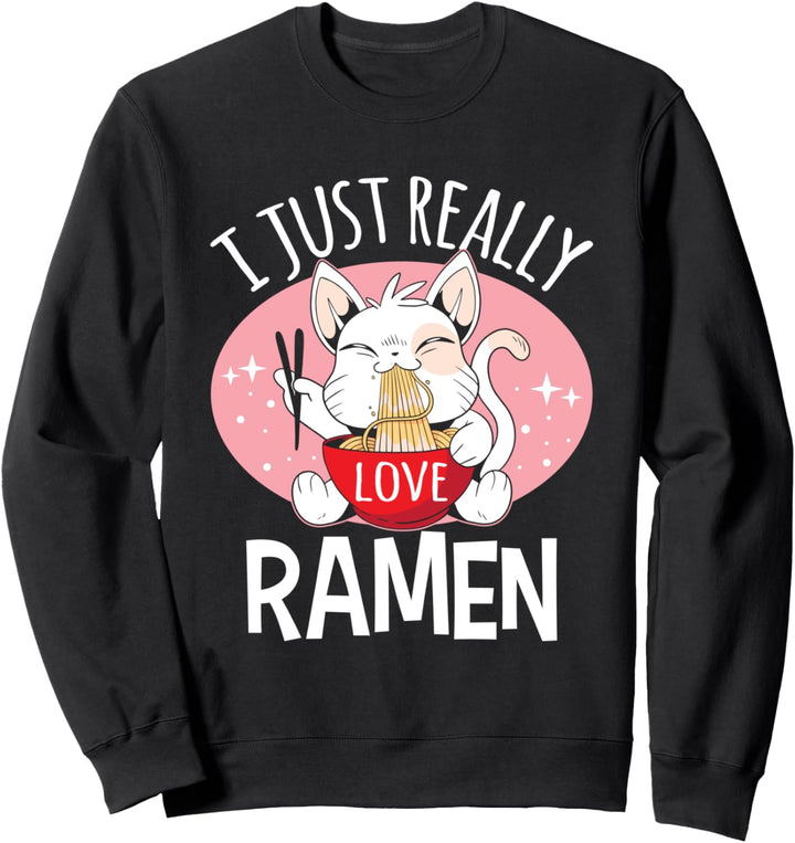 I Just Really Love Ramen Japanische Küche Nudeln Katze Sweatshirt