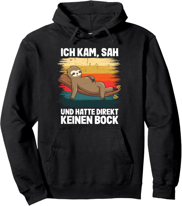 Ich kam, sah und hatte direkt keinen Bock Lustiges Faultier Pullover Hoodie