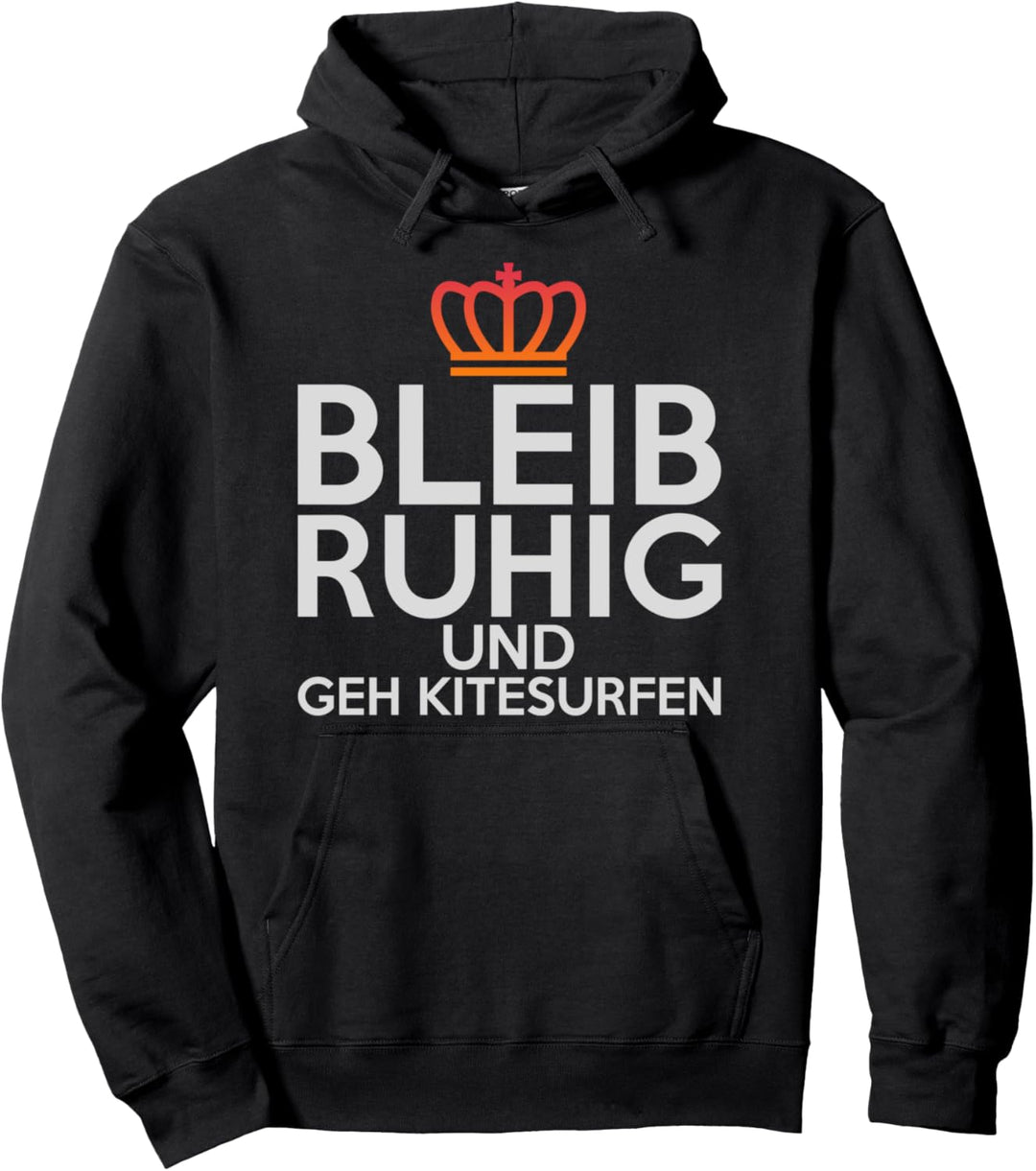 Bleib ruhig und geh Kitesurfen Pullover Hoodie