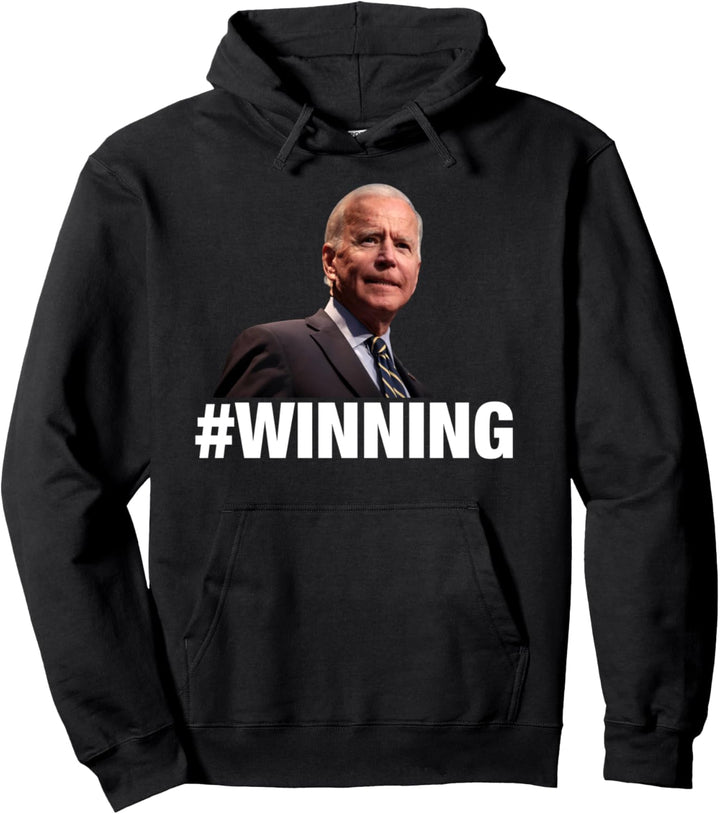 Hashtag Winning - President Joe Biden 2020 Funny Anti-Trump Pullover Hoodie