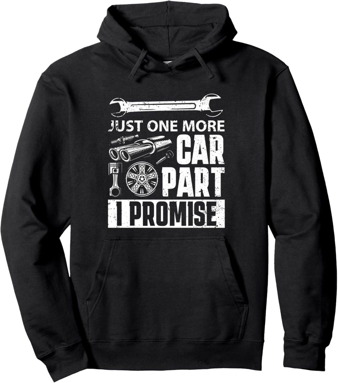 Nur noch ein Autoteil, das ich verspreche - Mechanic Enthusiast Gear Pullover Hoodie