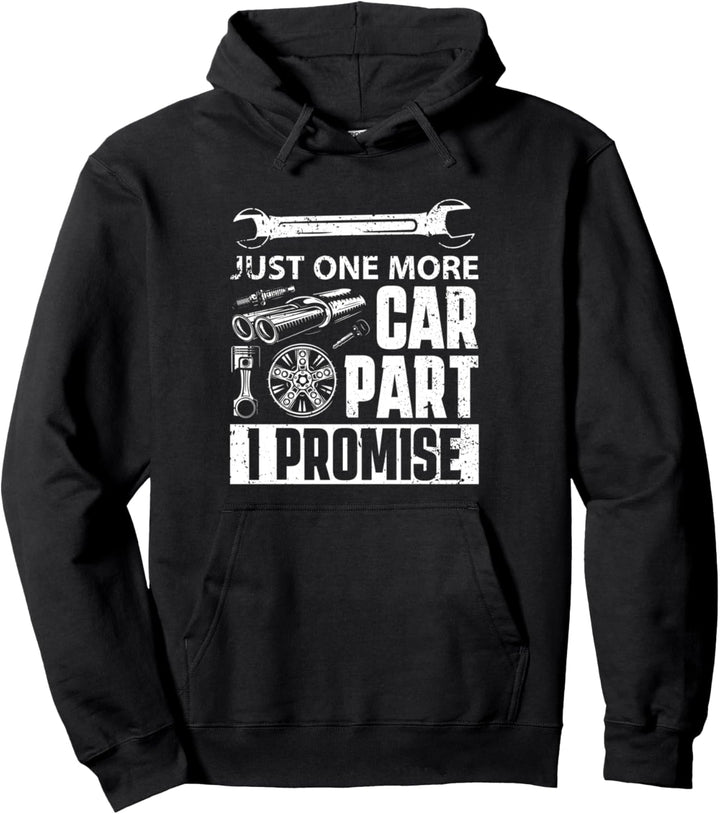 Nur noch ein Autoteil, das ich verspreche - Mechanic Enthusiast Gear Pullover Hoodie