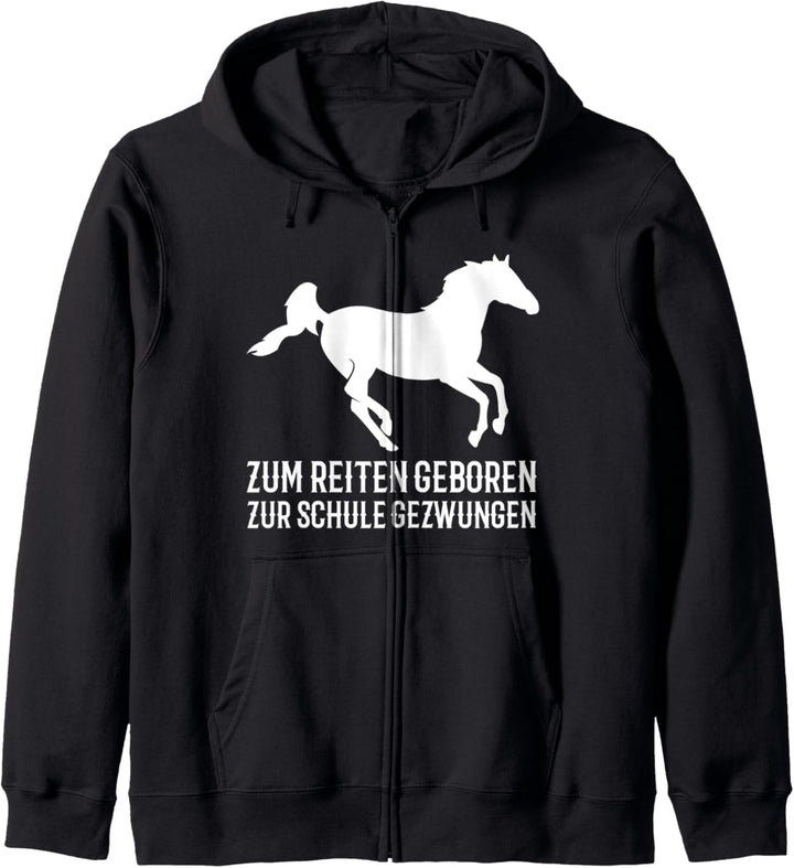 Zum Reiten geboren zur Schule gezwungen | Pferde Kapuzenjacke