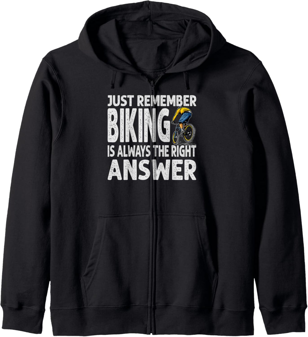 Just Remember Biking Is Always The Right Answer - Biker Kapuzenjacke