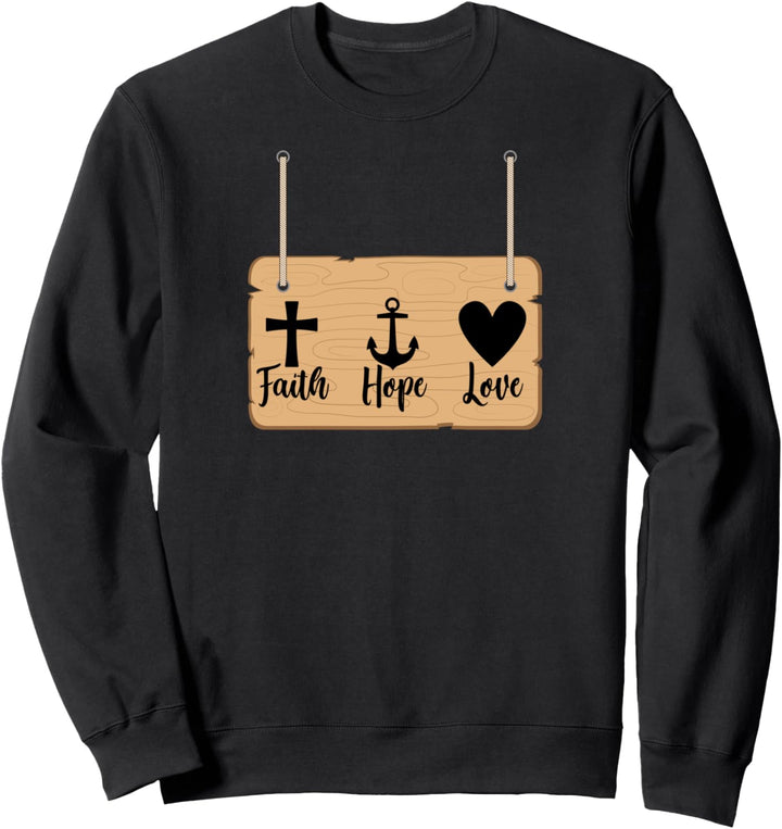 Glaube Hoffnung Liebe Mann Christian Sweatshirt