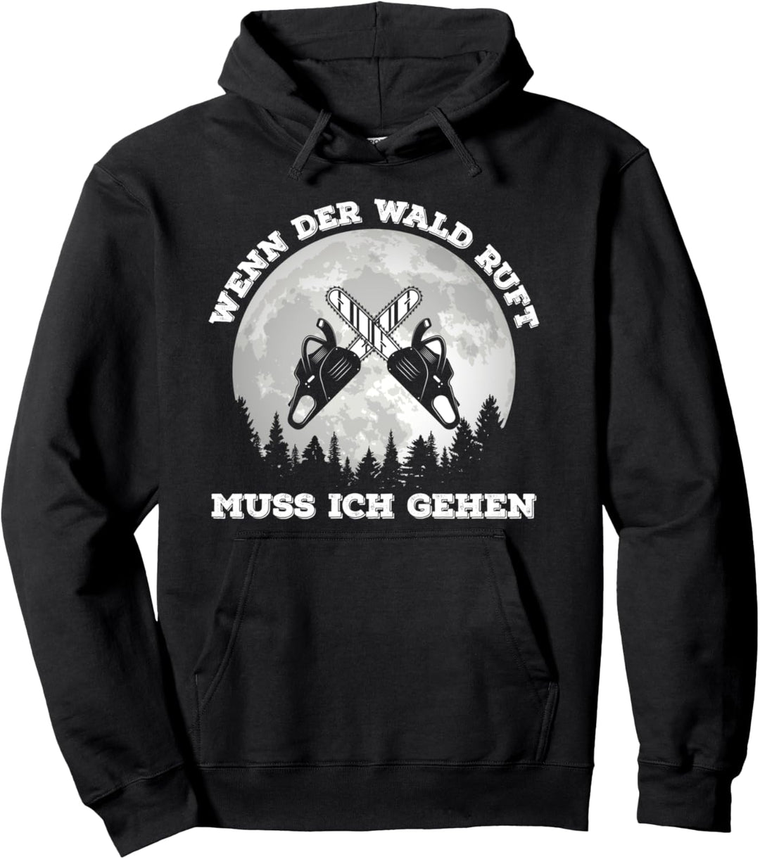 Wenn Der Wald Ruft Muss Ich Gehen Waldarbeiter Spruch Pullover Hoodie