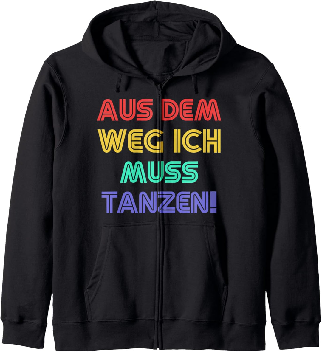 Aus Dem Weg Ich Muss Tanzen Tanz Tänzer Party Tänzerin Musik Kapuzenjacke