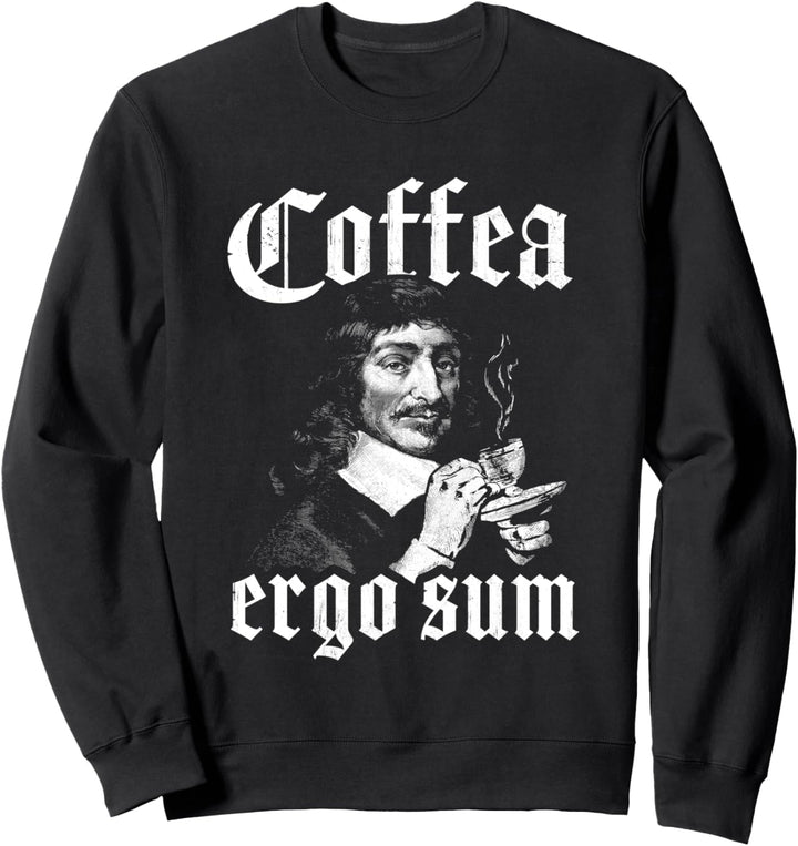 René Descartes Kaffee Prinzipien Philosophy Coffea Ergo Sum Sweatshirt