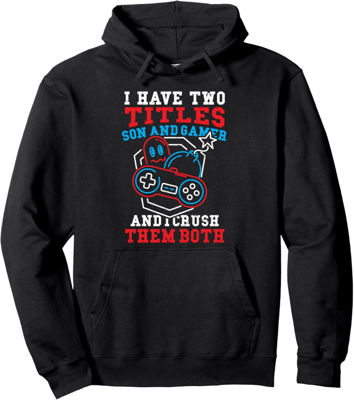 Sohn: I Have Two Titles Son And Gamer And I Crush Them - Zoc Pullover Hoodie