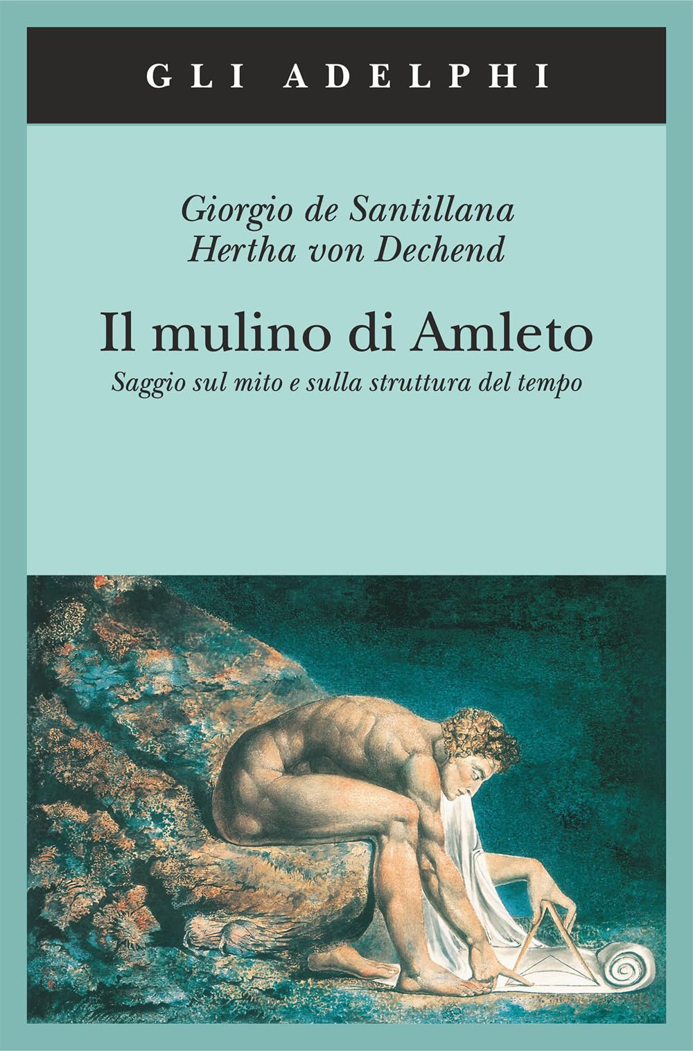 Il mulino di Amleto. Saggio sul mito e sulla struttura del tempo (Gli Adelphi), Taschenbuch