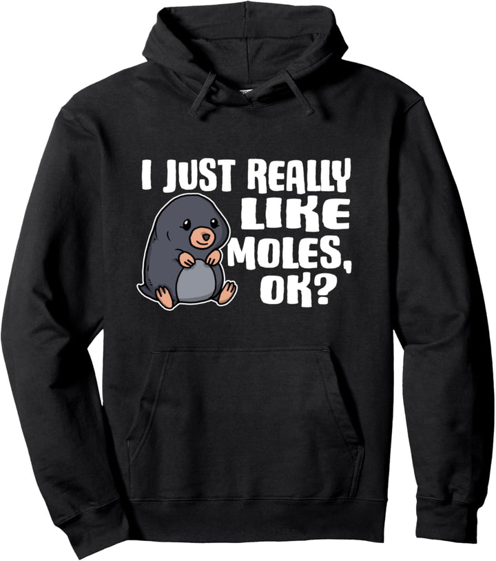 I Just Really Like Moles Ok Lustiges Maulwurf Kostüm Pullover Hoodie