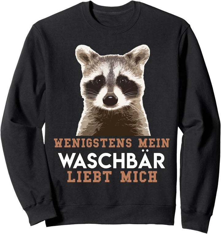 WASCHBÄR T-SHIRT - WENIGSTENS MEIN WASCHBÄR LIEBT MICH Sweatshirt